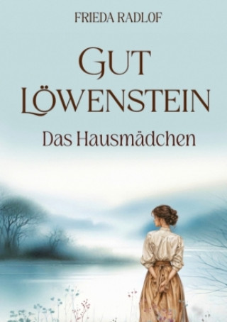 Книга Gut Löwenstein Frieda Radlof