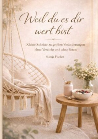 Книга Weil du es dir wert bist Svenja Fischer