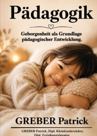 Livro Pädagogik - Geborgenheit als Grundlage pädagogischer Entwicklung Patrick Greber