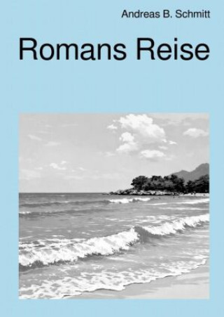 Libro Romans Reise Andreas B. Schmitt