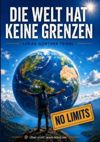 Książka Die Welt hat keine Grenzen Lukas Günther Teissl