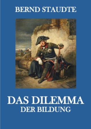 Carte Das Dilemma der Bildung Bernd Staudte