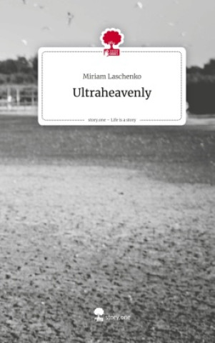 Carte Ultraheavenly. Life is a Story - story.one Miriam Laschenko