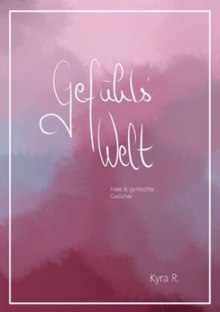 Книга GefühlsWelt Kyra R.