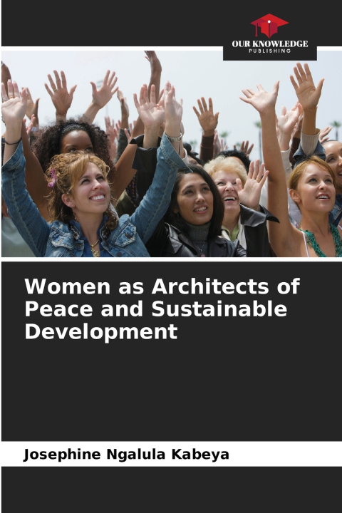 Knjiga Women as Architects of Peace and Sustainable Development Josephine Ngalula Kabeya