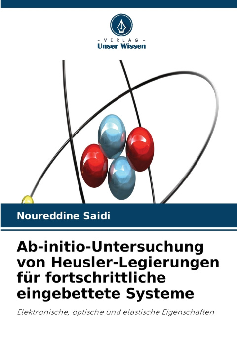Libro Ab-initio-Untersuchung von Heusler-Legierungen für fortschrittliche eingebettete Systeme Noureddine Saidi