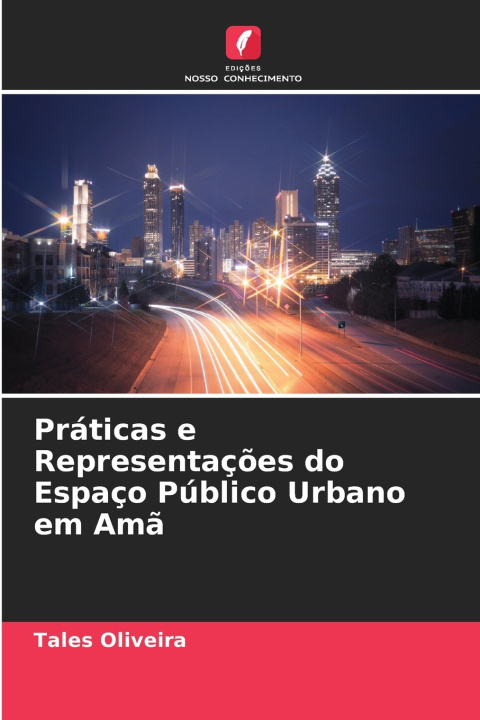 Buch Práticas e Representações do Espaço Público Urbano em Amã Tales Oliveira