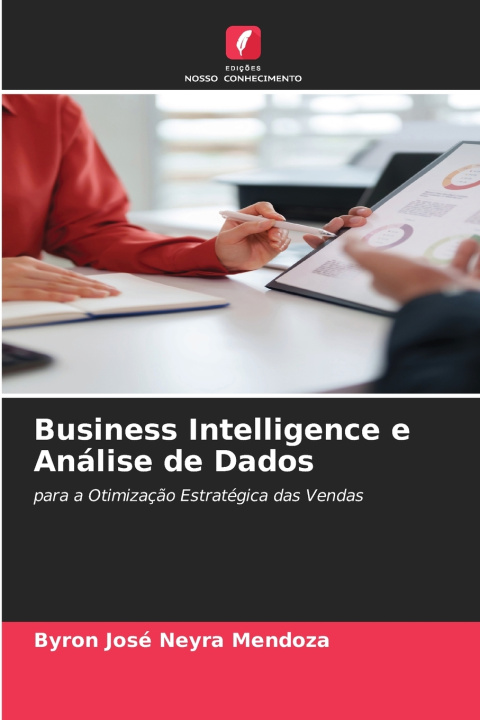Книга Business Intelligence e Análise de Dados Byron José Neyra Mendoza