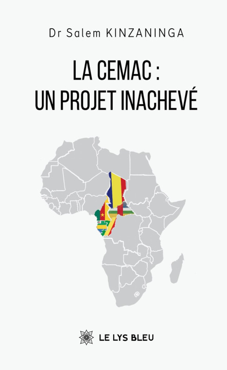 Libro La CEMAC : un projet inachevé Dr Salem Dr Salem KINZANINGA
