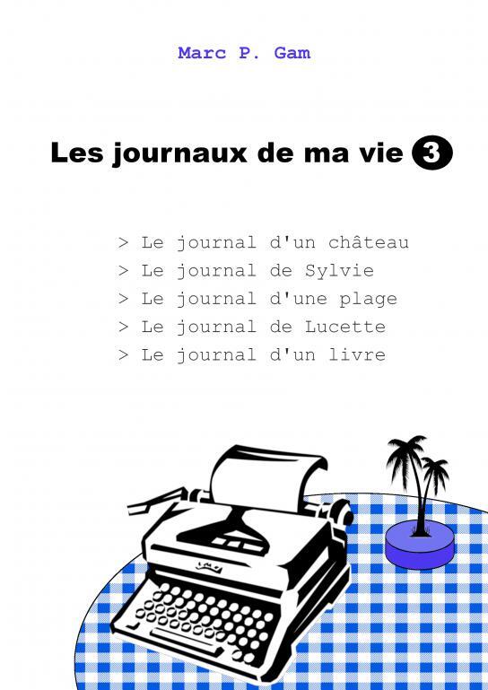 Libro Les journaux de ma vie - Volume 3 Marc P. Gam