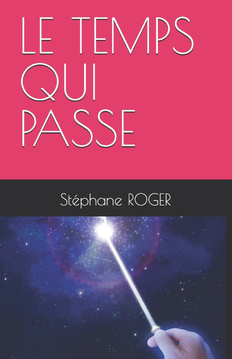 Libro LE TEMPS QUI PASSE Stéphane ROGER