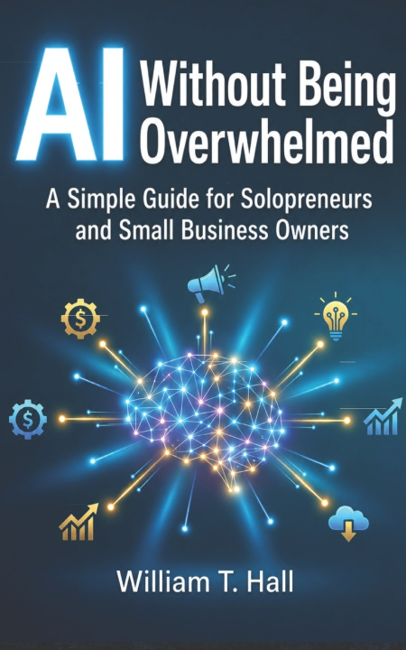 Livro AI Without Being Overwhelmed William T. Hall