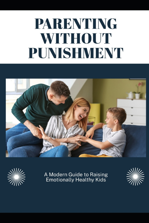 Carte Parenting Without Punishment Wyatt Q. Ashford