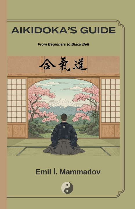 Книга Aikidoka's Guide Emil I. Mammadov
