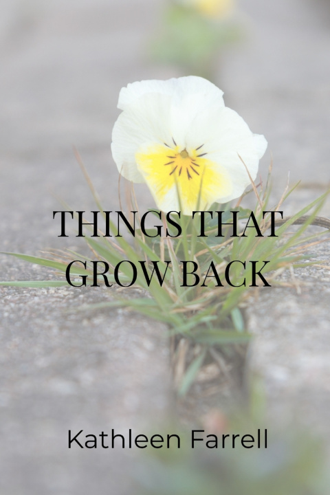 Książka Things That Grow Back Kathleen Farrell