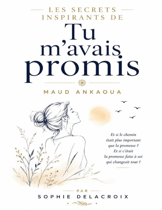 Livro Les Secrets Inspirants de Tu m'avais promis de Maud Ankaoua Sophie Delacroix