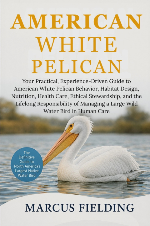 Книга AMERICAN WHITE PELICAN MARCUS FIELDING