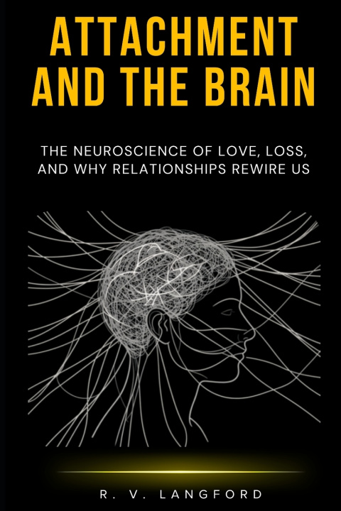 Книга Attachment and the Brain R. V. Langford