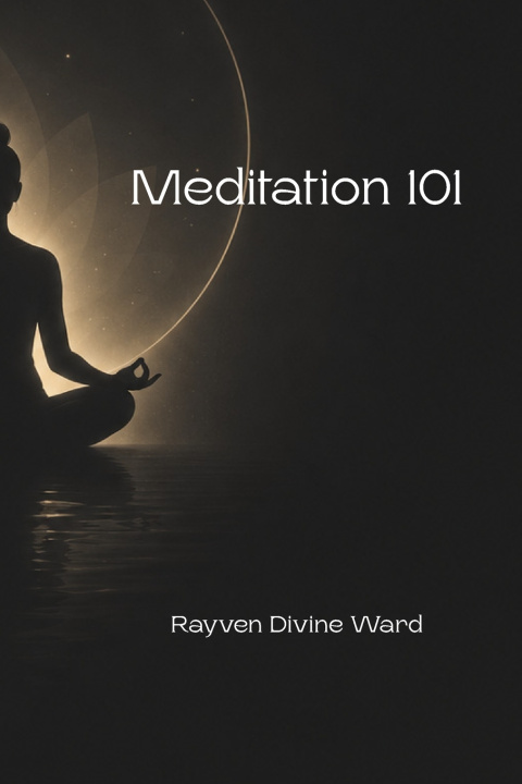 Книга Meditation 101 Rayven Divine Ward