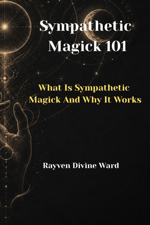 Книга Sympathetic Magick 101 Rayven Divine Ward