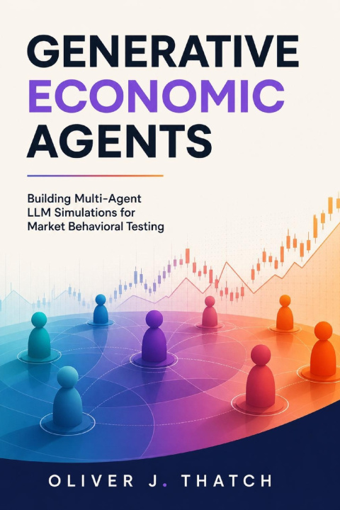 Книга Generative Economic Agents Oliver J. Thatch