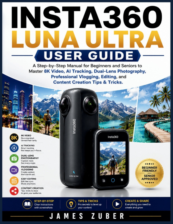 Książka INSTA360 LUNA ULTRA USER GUIDE James Zuber