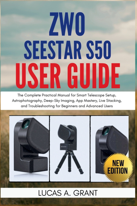 Carte ZWO Seestar S50 User Guide LUCAS A. BRYANT