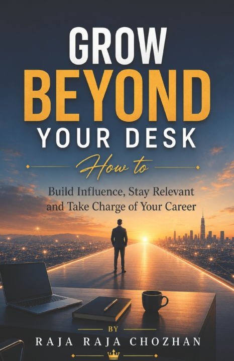 Книга Grow Beyond Your Desk RAJARAJACHOZHAN A
