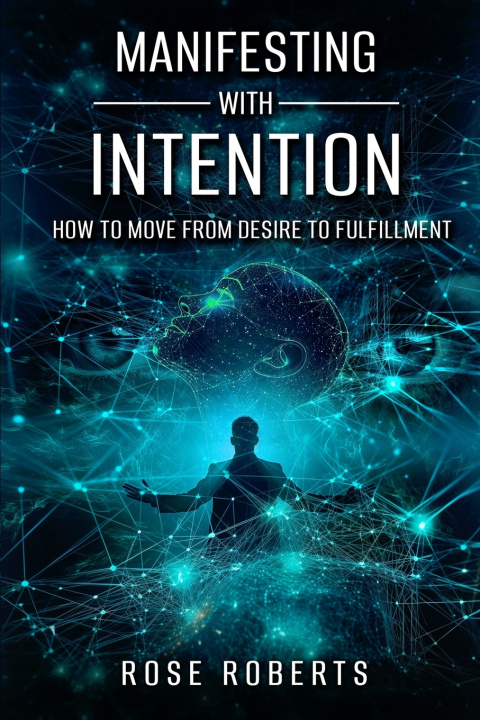 Книга Manifesting With Intention Rose Roberts