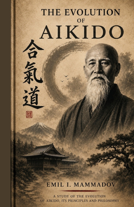 Книга Evolution of Aikido Emil I. Mammadov