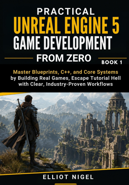 Książka Practical Unreal Engine 5 Game Development from Zero Elliot Nigel