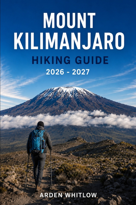 Carte MOUNT KILIMANJARO HIKING GUIDE 2026 - 2027 ARDEN WHITLOW