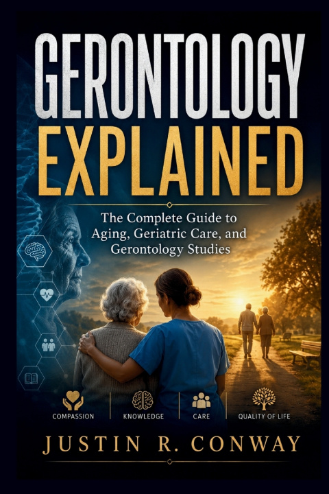 Livro GERONTOLOGY EXPLAINED Justin R. Conway