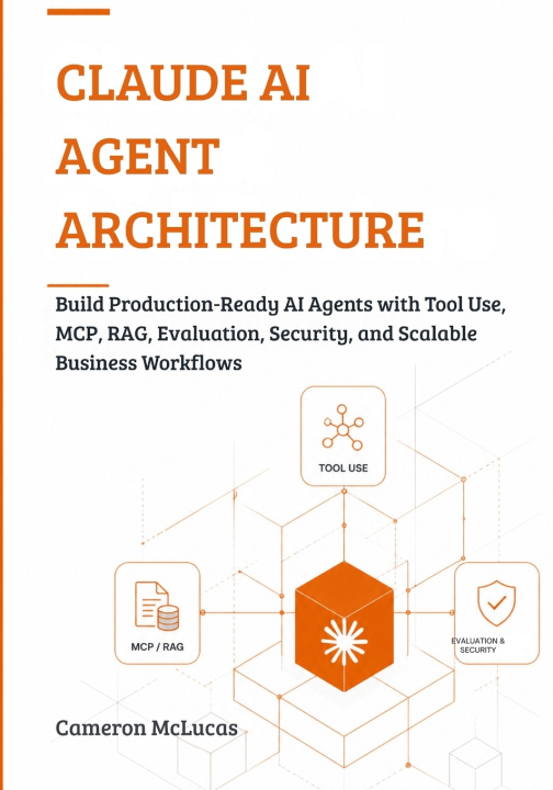 Libro Claude AI Agent Architecture Cameron McLucas