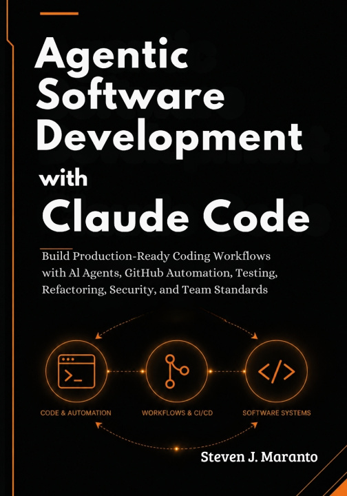 Książka Agentic Software Development with Claude Code Steven J. Maranto
