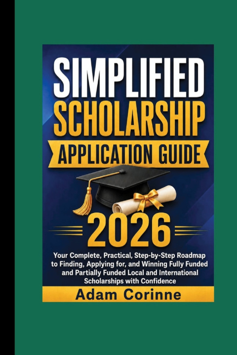 Książka SIMPLIFIED SCHOLARSHIP APPLICATION GUIDE 2026 Adam Corinne