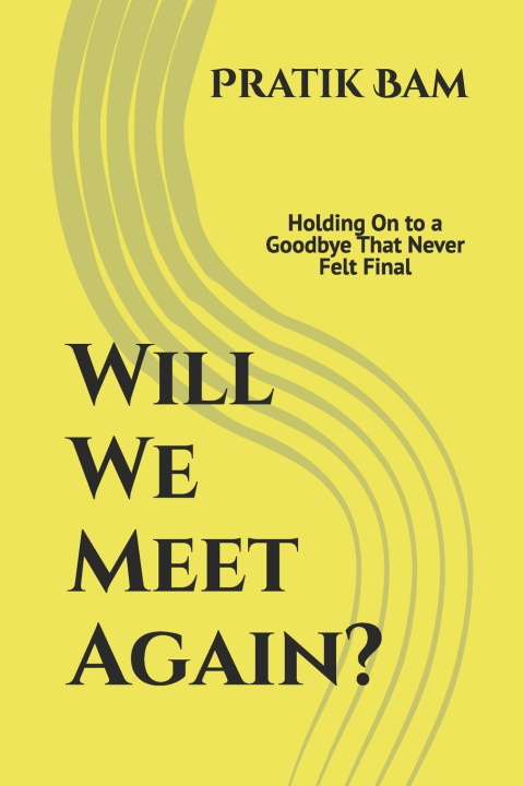 Livro Will We Meet Again? Pratik Bam