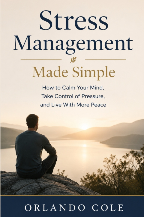 Книга Stress Management Made Simple Orlando Cole