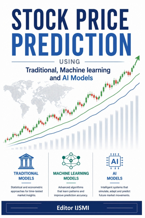 Книга Stock Price Prediction using Traditional, Machine Learning and Artificial Intelligence Models Editor IJSMI