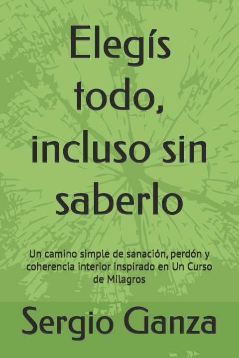 Carte Elegís todo, incluso sin saberlo Sergio Ganza