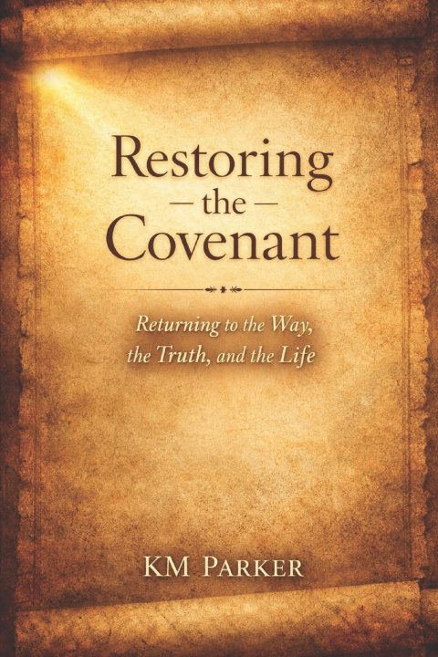 Libro Restoring the Covenant KM Parker