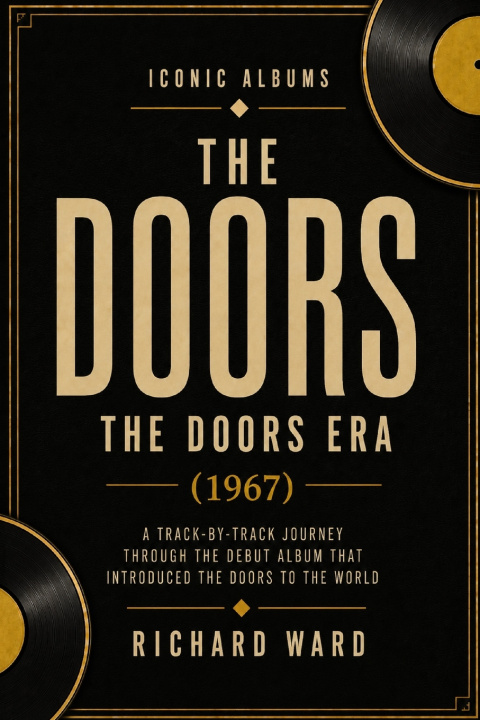 Knjiga Iconic Albums - The Doors - The Doors Richard Ward
