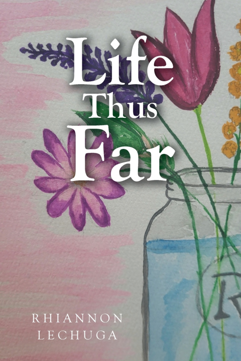 Carte Life Thus Far Rhiannon Lechuga