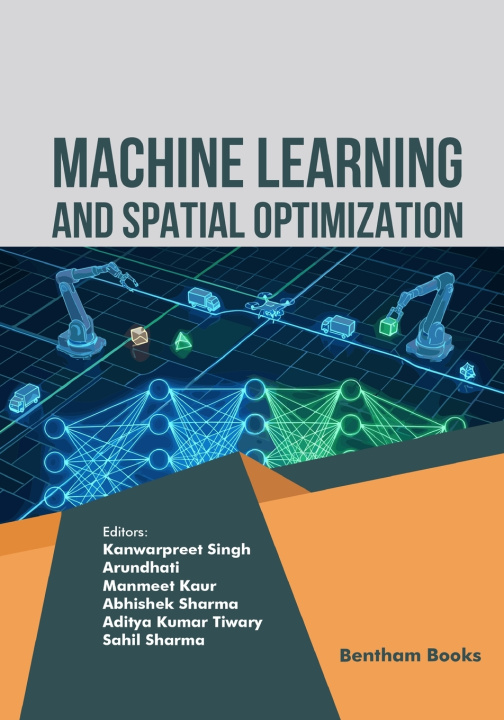 Książka Machine Learning and Spatial Optimization Arundhati