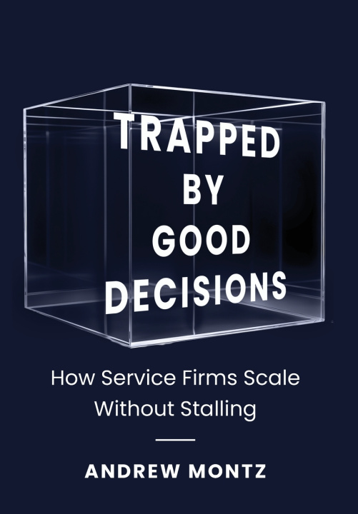 Book Trapped by Good Decisions Andrew Montz