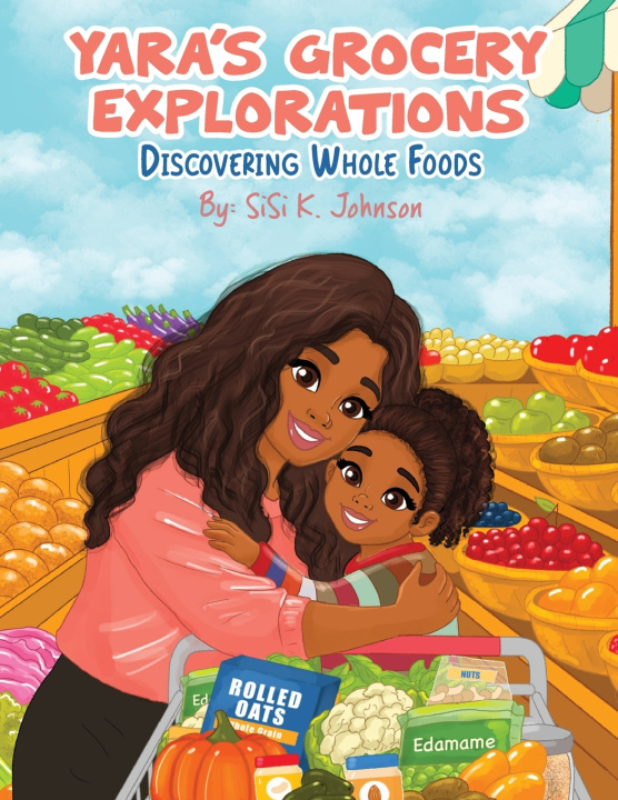 Книга Yara's Grocery Explorations SiSi K. Johnson