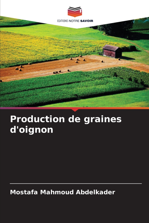 Kniha Production de graines d'oignon Mostafa Mahmoud Abdelkader