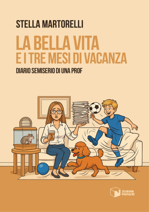 Kniha bella vita e i tre mesi di vacanza. Diario semiserio di una prof Stella Martorelli