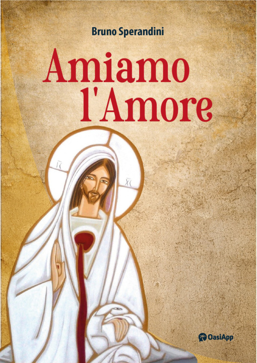 Kniha Amiamo l'amore Bruno Sperandini
