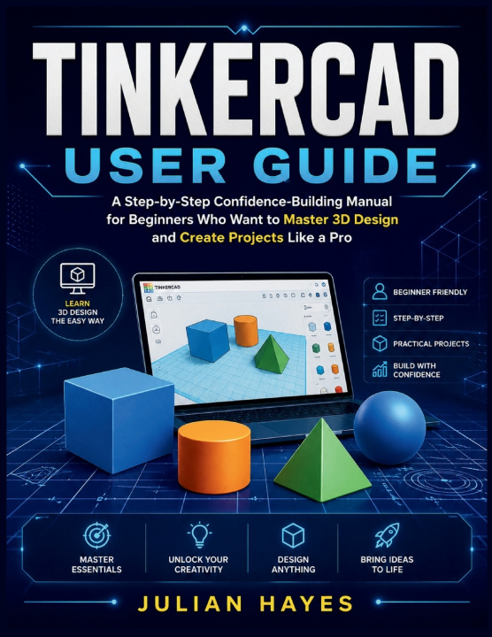 Book TINKERCAD USER GUIDE JULIAN Hayes
